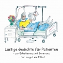 Patientenbuch - Lustige Gedichte fr Patienten - zur Erheiterung und Genesung ... fast so gut wie Pillen!